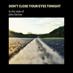 Cover art for Don't Close Your Eyes Tonight - John Denver karaoke version