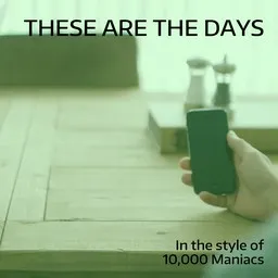 Cover art for These Are The Days - 10,000 Maniacs karaoke version