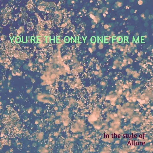 You're The Only One For Me - Karaoke