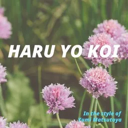 Karaokekappaleen Haru yo Koi - Yumi Matsutoya (松任谷 由実) kansikuva