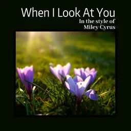 Titelbild für When I Look At You - Miley Cyrus Karaoke-Version
