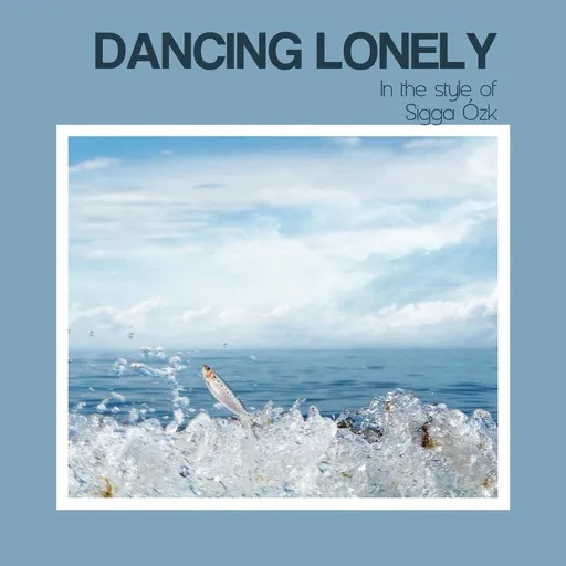 Karaoke Dancing Lonely von Sigga Ózk — mit Songtext mitsingen auf Singa