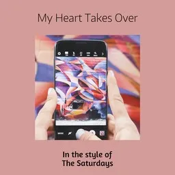 Cover art for My Heart Takes Over - The Saturdays karaoke version