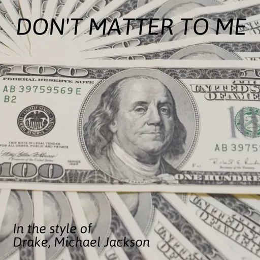 Karaoke Don't Matter To Me by Drake, Michael Jackson — sing along with lyrics on Singa