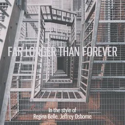Titelbild für Far Longer Than Forever - Jeffrey Osborne,Regina Belle Karaoke-Version