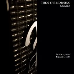 Cover art for Then the Morning Comes - Smash Mouth karaoke version