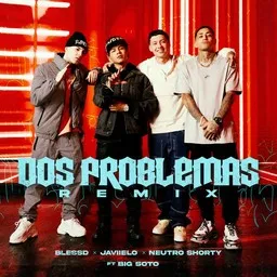 Cover art for Dos Problemas [Remix] - Big Soto,Blessd,Javiielo,Neutro Shorty karaoke version