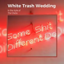 Titelbild für White Trash Wedding - The Chicks Karaoke-Version