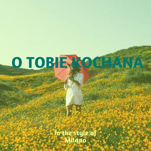 Karaoke O Tobie Kochana von Milano — mit Songtext mitsingen auf Singa