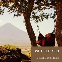 Titelbild für Without You - The Chicks Karaoke-Version
