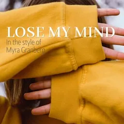 Cover art for Lose My Mind - Myra Granberg karaoke version