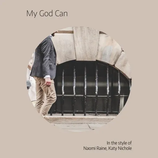 Karaoke My God Can by Katy Nichole, Naomi Raine — sing along with lyrics on Singa