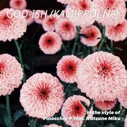 Cover art for God-ish - Hatsune Miku (初音ミク),Pinocchio-P (ピノキオピー) karaoke version