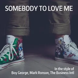 Cover art for Somebody To Love Me - Boy George,Mark Ronson,The Business Intl karaoke version