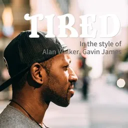 Cover art for Tired - Alan Walker,Gavin James karaoke version
