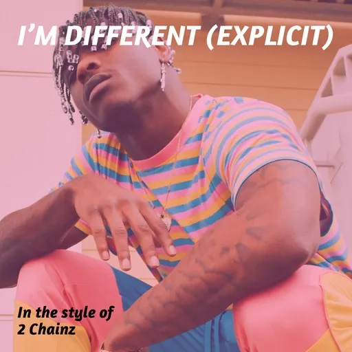 I’m Different (Explicit) - Karaoke