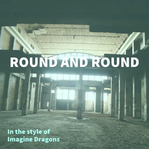 Karaoke Round And Round by Imagine Dragons — sing along with lyrics on Singa