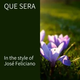 Cover art for Que Sera - José Feliciano karaoke version