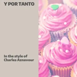 Titelbild für Y Por Tanto - Charles Aznavour Karaoke-Version