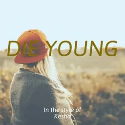 Titelbild für Die Young - Kesha Karaoke-Version