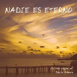 Titelbild für Nadie Es Eterno - Darío Gómez Karaoke-Version