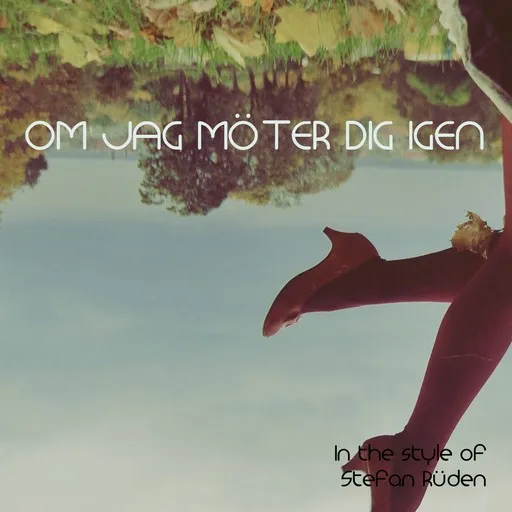 Karaoke Om jag möter dig igen by Stefan Rüden — sing along with lyrics on Singa