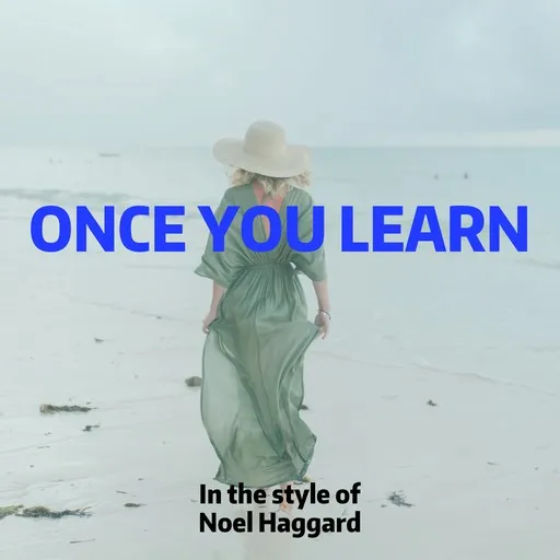 Karaoke Once You Learn av Noel Haggard — sjung med på texten på Singa