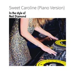 Cover art for Sweet Caroline (Piano Version) - Neil Diamond karaoke version