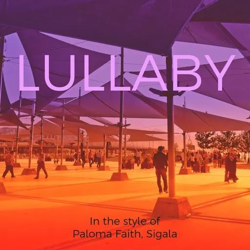 Karaoke Lullaby von Paloma Faith, Sigala — mit Songtext mitsingen auf Singa