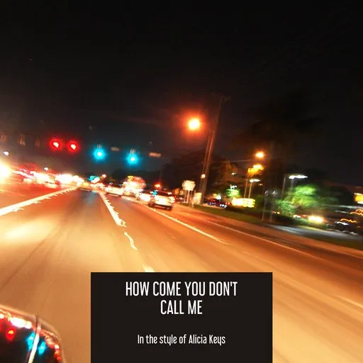 How Come You Don't Call Me - Karaoke