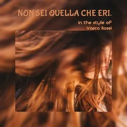 Cover art for Non Sei Quella Che Eri - Vasco Rossi karaoke version