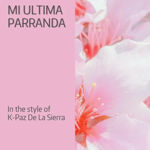 Karaoke Mi Ultima Parranda by K-Paz De La Sierra — sing along with lyrics on Singa