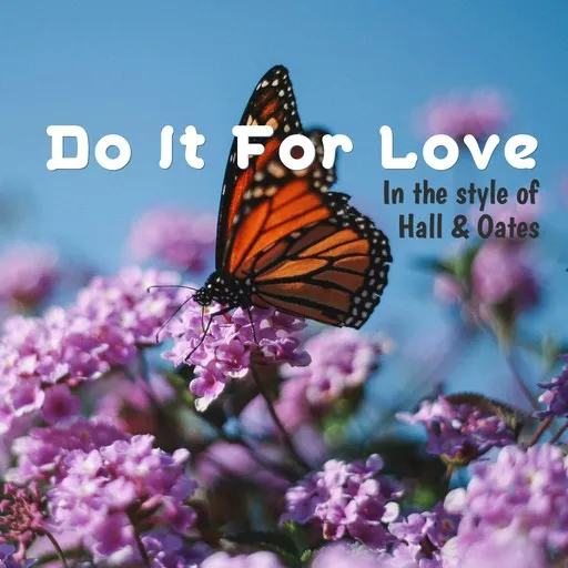 Karaoke Do It For Love von Hall & Oates — mit Songtext mitsingen auf Singa