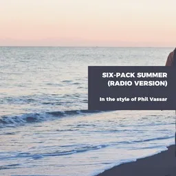 Cover art for Six-Pack Summer (Radio Version) - Phil Vassar karaoke version