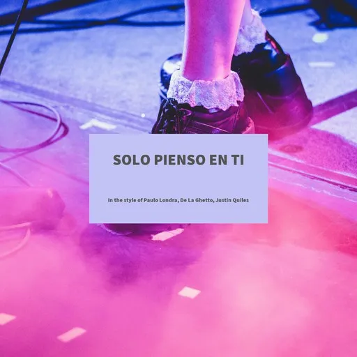 Karaoke Solo Pienso En Ti von De La Ghetto, Justin Quiles, Paulo Londra — mit Songtext mitsingen auf Singa