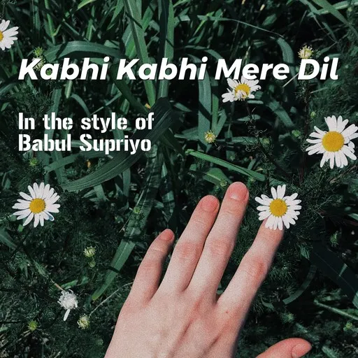 Karaoke Kabhi Kabhi Mere Dil von Babul Supriyo — mit Songtext mitsingen auf Singa