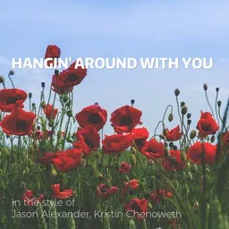 Omslagsbild för Hangin' Around With You - Jason Alexander,Kristin Chenoweth karaokeversion