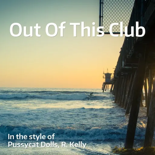 Karaoke Out Of This Club by Pussycat Dolls, R. Kelly — sing along with lyrics on Singa