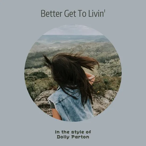 Karaoke Better Get To Livin' by Dolly Parton — sing along with lyrics on Singa