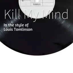 Cover art for Kill My Mind - Louis Tomlinson karaoke version