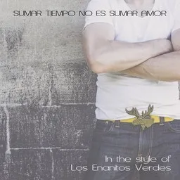 Titelbild für Sumar Tiempo No Es Sumar Amor - Los Enanitos Verdes Karaoke-Version