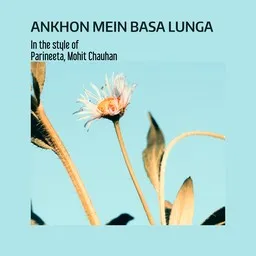 Cover art for Ankhon Mein Basa Lunga - Mohit Chauhan,Parineeta karaoke version