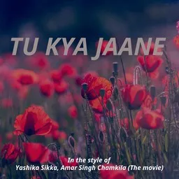 Omslagsbild för Tu Kya Jaane - Amar Singh Chamkila (The Movie),Yashika Sikka karaokeversion