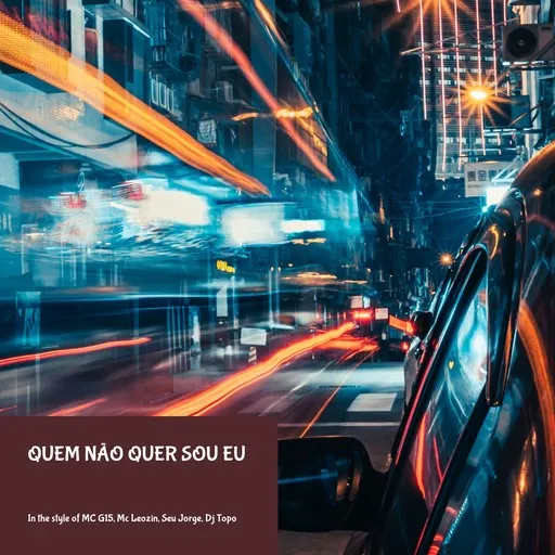 Karaoke Quem Não Quer Sou Eu av Dj Topo, MC G15, Mc Leozin, Seu Jorge — sjung med på texten på Singa