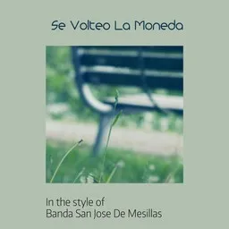 Titelbild für Se Volteo La Moneda - Banda San Jose De Mesillas Karaoke-Version