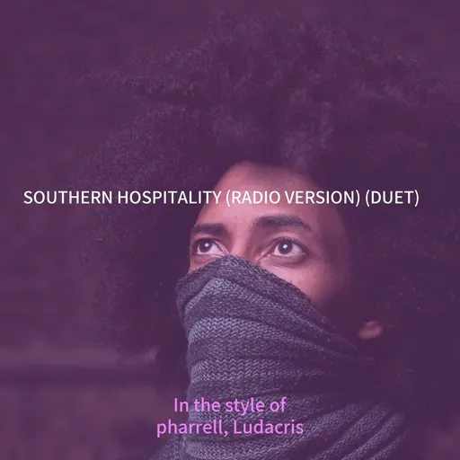 Karaoke Southern Hospitality (Radio Version) (Duet) von Ludacris, pharrell — mit Songtext mitsingen auf Singa