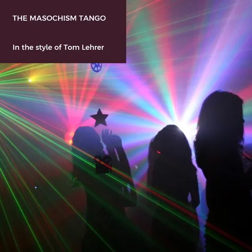 Karaoke The Masochism Tango by Tom Lehrer — sing along with lyrics on Singa