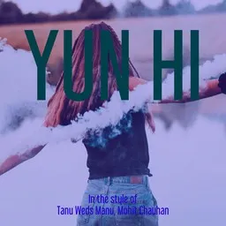 Cover art for Yun hi - Mohit Chauhan,Tanu Weds Manu karaoke version