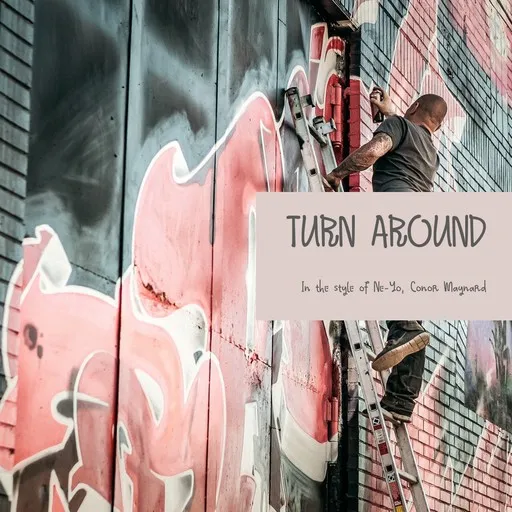 Karaoke Turn Around by Conor Maynard, Ne-Yo — sing along with lyrics on Singa