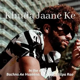 Titelbild für Khuda Jaane Ke - Bachna Ae Haseeno,Kay Kay,Shilpa Rao Karaoke-Version